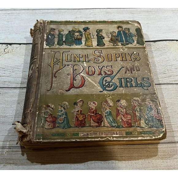 Other - 1881 Antique Childrens Book Aunt Sophy's Boys and Girls Mrs Sanford Dutton TubH2
